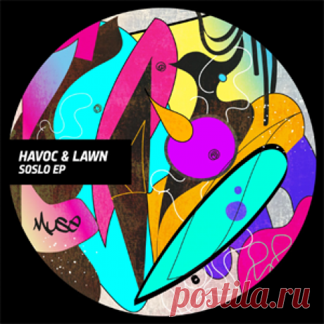 Havoc & Lawn - Soslo EP | 4DJsonline.com
