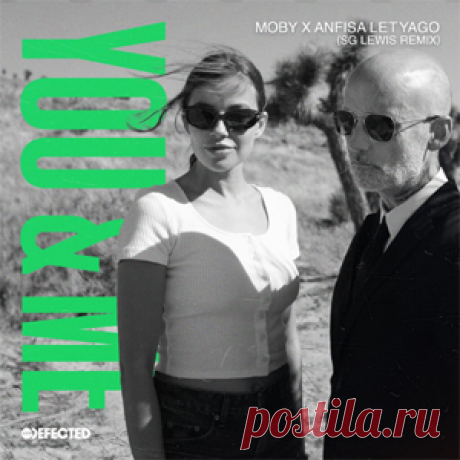 Moby, Anfisa Letyago - You & Me - SG Lewis Extended Remix | 4DJsonline.com