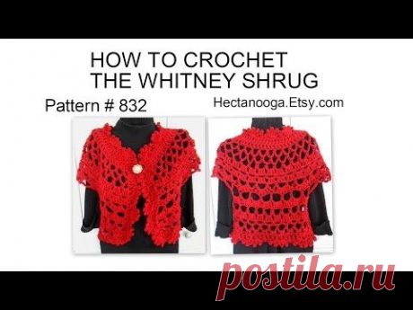 CROCHET: HOW TO CROCHET THE WHITNEY SHRUG, Bolero pattern #832,