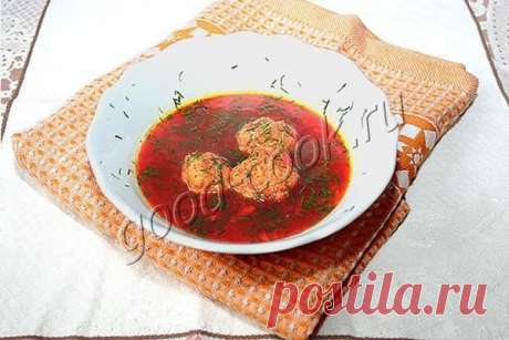 Хорошая кухня - свекольный суп с фрикадельками. Кулинарная книга рецептов. Салаты, выпечка.
