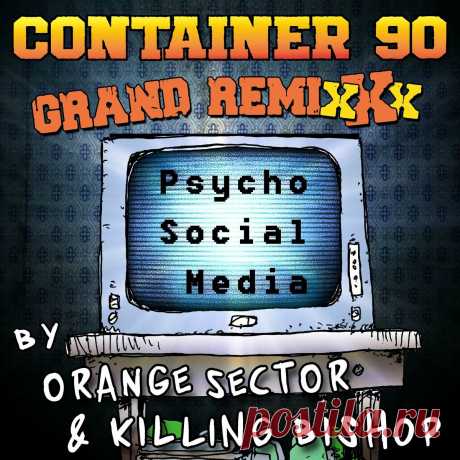 Container 90 - Psycho Social Media (Single) (2024) 320kbps / FLAC
