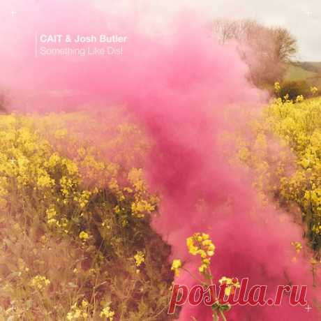 CAIT, Josh Butler – Something Like Dis! [KD218] Sharing-DB.club
