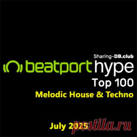 Beatport Hype Top 100 Melodic House &amp; Techno July 2025 - DJ-Source.com