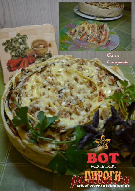 Овощной пирог с фаршем | ВОТ ТАКИЕ ПИРОГИ