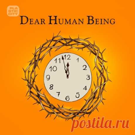 Download The Timewriter - Dear Human Being [Plastic City ] Label Plastic City Styles Deep House Date 2023-05-19 Catalog # PLAC1046 Length 40:27 Tracks 10