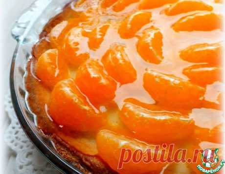 Тарт с мандаринами – кулинарный рецепт