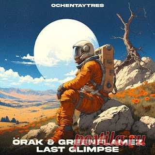 lossless music  : ÖRAK, GreenFlamez - Last Glimpse