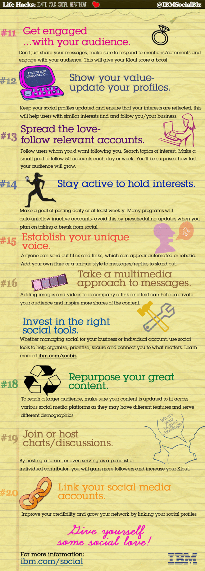 Life Hacks: Ignite Your Social Heartbeat - Social Business Insights Blog
Whether you’re aiming to grow social for your business or personal, this month’s edition of the IBM Social Business LifeHacks series will Ignite your social heartbeat.