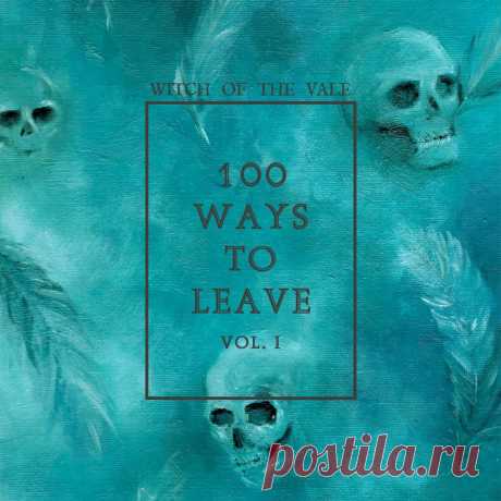 Witch of the Vale - 100 Ways To Leave, Vol. 1 (2024) 320kbps / FLAC