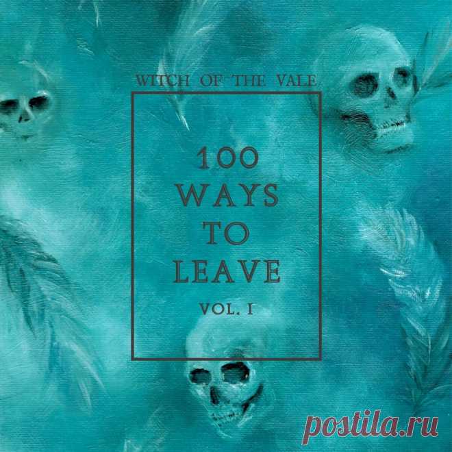 Witch of the Vale - 100 Ways To Leave, Vol. 1 (2024) 320kbps / FLAC