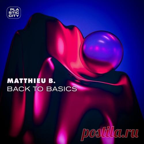 Download Matthieu B. - Back to Basics [PLAC1082] » Musicvibez Label Plastic City Styles Deep House Date 2024-08-30 Catalog # PLAC1082 Length 72:46 Tracks 11