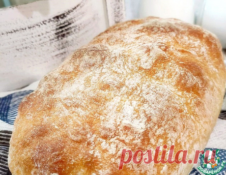 Чиабатта – кулинарный рецепт