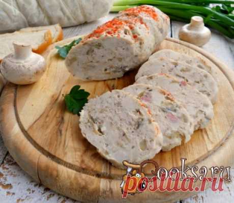 Колбаса куриная с шампиньонами фото рецепт приготовления