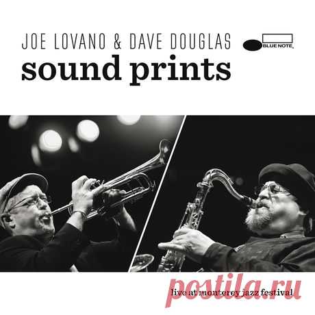 Sound Prints — Joe Lovano &amp; Dave Douglas Sound Prints. Слушать онлайн на Яндекс.Музыке