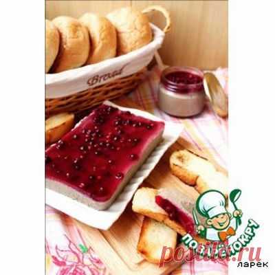 Рецепт - паштет из куриной печени с брусничным желе » Кулинарные рецепты с фото на ЯПовар!