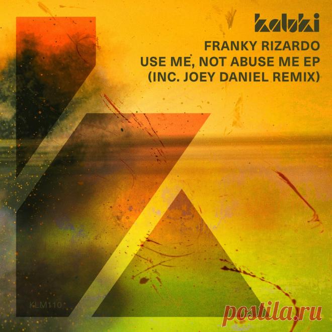 Franky Rizardo – Use Me, Not Abuse Me EP / KLM11001Z