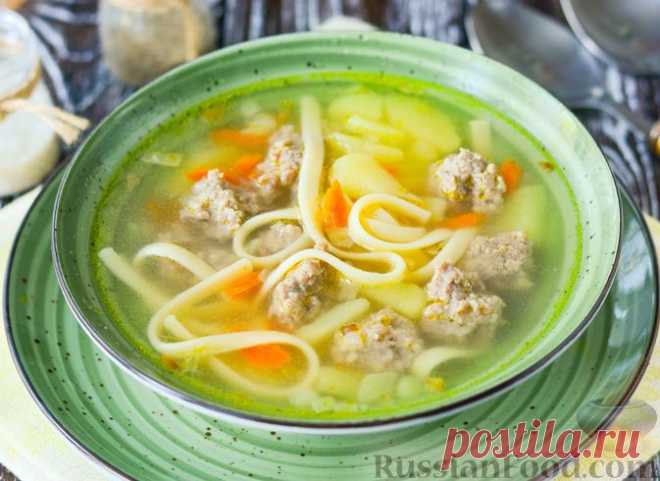 Рецепт: Суп с фрикадельками и лапшой на RussianFood.com