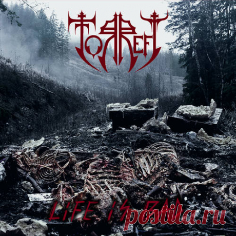 Torrefy - Life Is Bad (2020)