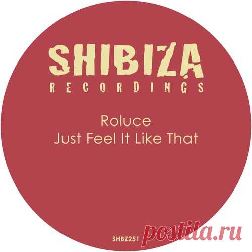Roluce – Just Feel It Like That [SHBZ251]