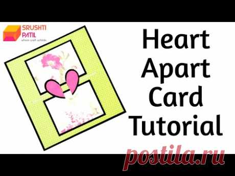Heart Apart Card Tutorial by Srushti Patil