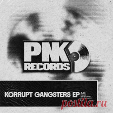 AJK (US) - Korrupt Gangsters EP | 4DJsonline.com