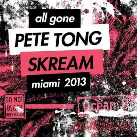 Download VA - All Gone Pete Tong & Skream Miami 2013 Label ITH (Defected In The House) Styles Electronica, House, Techno (Peak Time / Driving), Tech House, Deep House Date 2013-03-18 Catalog # AGPT05D3 Length 390:00 Tracks 39