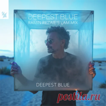 Deepest Blue - Deepest Blue (Ramin Rezaie's 4AM Mix) | 4DJsonline.com