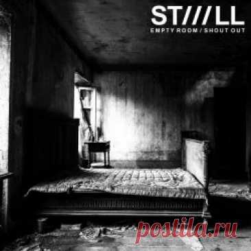 Stiiill - Empty Room / Shout Out (2024) [Single] Artist: Stiiill Album: Empty Room / Shout Out Year: 2024 Country: UK Style: Post-Punk, Gothic Rock, Darkwave