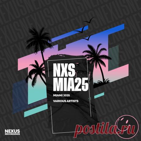 VA - MIAMI 2025 NXSMIA25 » MinimalFreaks.co