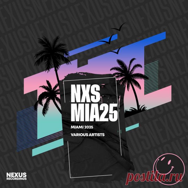 VA - MIAMI 2025 NXSMIA25 » MinimalFreaks.co