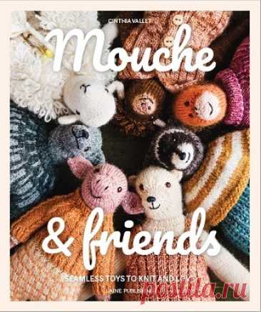 Mouche &amp; Friends: Seamless Toys to Knit and Love 2023