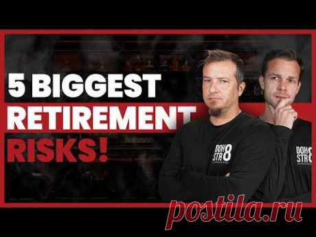 5 Biggest Retirement Risks!