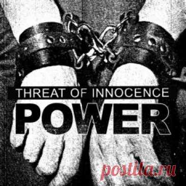 Threat Of Innocence - Power (2024) [EP] Artist: Threat Of Innocence Album: Power Year: 2024 Country: USA Style: Industrial, Power Electronics