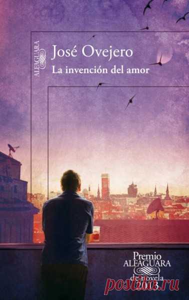 Хосе Овехеро - Сотворение любви/ José Ovejero - La invención del amor