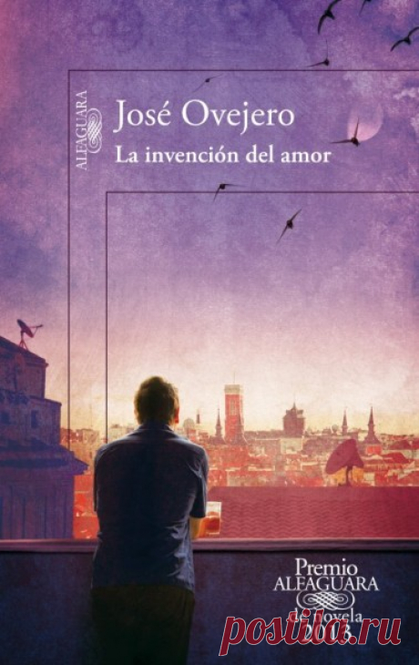 Хосе Овехеро - Сотворение любви/ José Ovejero - La invención del amor