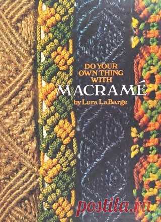 Do Your Own Thing With Macramé 1973