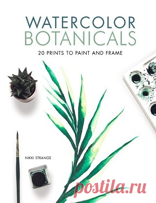 Watercolor Botanicals: 20 Prints to Paint and Frame 2019