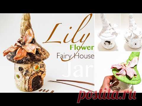 Easy Lily Flower Fairy House Jar Lantern - Air Dry Clay Tutorial