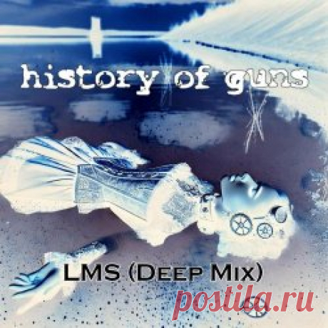 History Of Guns - LMS (Deep Mix) (2025) [Single] Artist: History Of Guns Album: LMS (Deep Mix) Year: 2025 Country: UK Style: Industrial, Gothic Rock