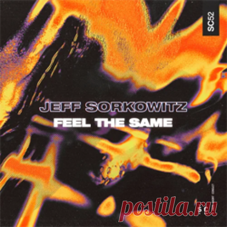 Jeff Sorkowitz - Feel The Same | 4DJsonline.com