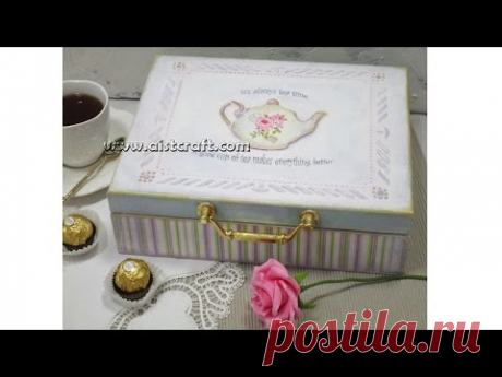 Мастер класс Декупаж шкатулки для чая. Шэбби шик.