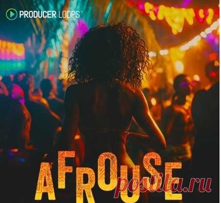 Producer Loops Afrouse [WAV, MiDi, REX, AiFF, DAW Templates] free download mp3 music 320kbps