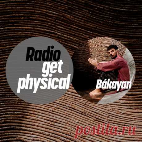 VA – Get Physical Radio by Bákayan [GPMLP320DJ] Sharing-DB.club