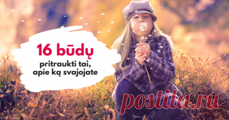 Traukos dėsnis: 16 būdų pritraukti tai, apie ką svajojate - Fanpage Traukos dėsnis — labai išmintingas dėsnis, kurio pagrindu klostosi mūsų gyvenimas. Dėl šios priežasties, labai svarbu vystyti savo intuityvius gebėjimus ir stengtis pritraukti į savo gyvenimą tai, apie ką svajojate. Galbūt svajojate apkeliauti pasaulį? Seniai norėjote parašyti knygą? Svarstote atsidaryti kavinę? Kiekvienas žmogus turi savo unikalią svajonę, bet tik nedaugelis...