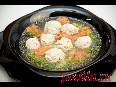 Суп с фрикадельками на курином бульоне. Куриный суп с фрикадельками. Быстрый суп.