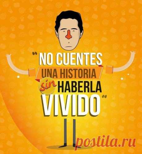 Не рассказывай историю, если ты ее не прожил / Изучаем Испанский