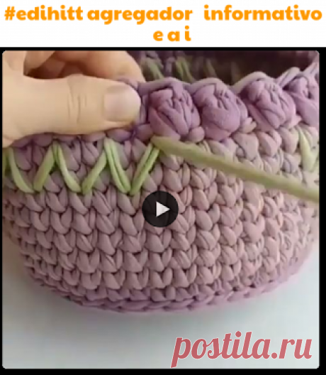 crochê: cesto em fio de malha com acabamento com florzinhas - #edihitt agregador informativo