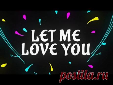 DJ Snake ft. Justin Bieber - Let Me Love You [Lyric Video]