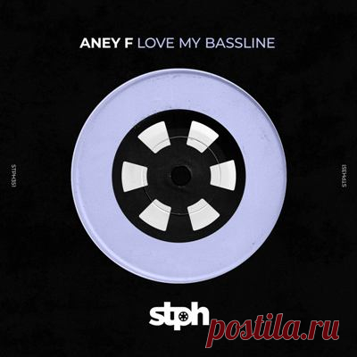 Aney F. - Love My Bassline