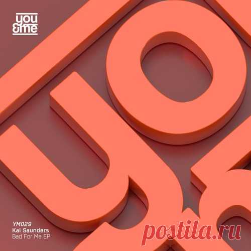 Kai Saunders – Bad For Me EP [YM029]